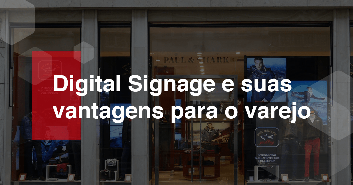 Digital signage e suas vantagens para o varejo