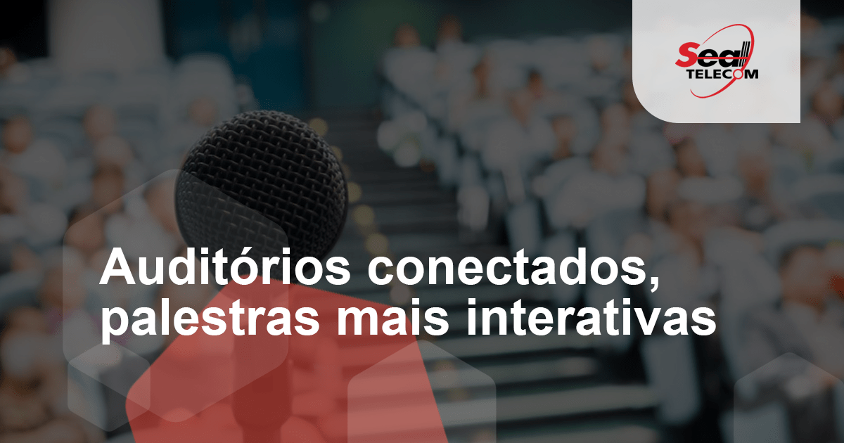 Auditórios conectados, palestras mais interativas